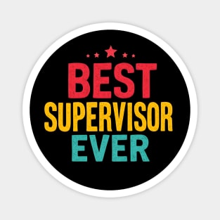 Best Supervisor Ever Magnet